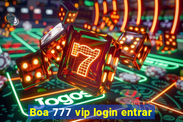 Boa 777 vip login entrar